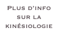 Plus d’info sur la kinésiologie