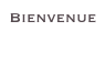 Bienvenue